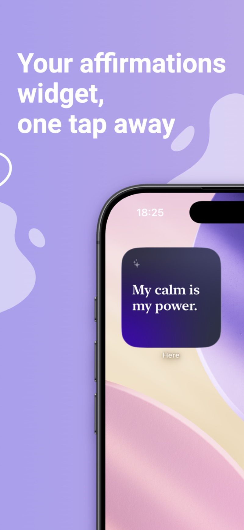 Here app home screen widget showing the affirmation 'My calm is my power'